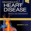 Braunwalds Heart Disease Review and Assessment 11th Edition