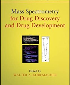 Mass Spectrometry for Drug Discovery and Drug Development By Walter A. Korfmacher