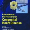 Percutaneous Interventions for Congenital Heart Disease