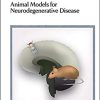 Animal Models for Neurodegenerative Disease By Jesus Avila