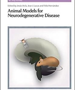 Animal Models for Neurodegenerative Disease By Jesus Avila