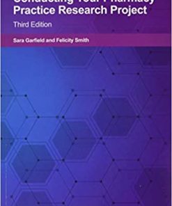 Conducting your Pharmacy Practice Research Project: Third Edition 3rd Revised edition