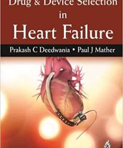 Drug & Device Selection in Heart Failure By Prakash C Deedwania