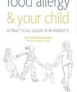 Food Allergy and Your Child A Practical Guide for Parents