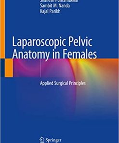 Laparoscopic Pelvic Anatomy in Females Applied Surgical Principles
