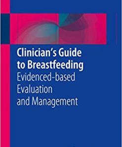 Clinician’s Guide to Breastfeeding: Evidenced-based Evaluation and Management By Linda Dahl
