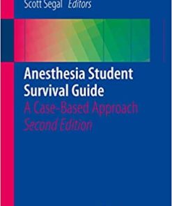 Anesthesia Student Survival Guide A Case Based Approach 2nd Edition