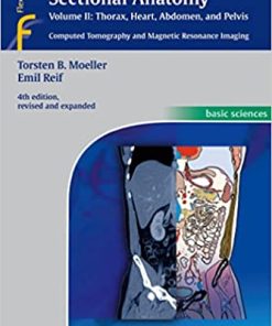 Pocket Atlas of Sectional Anatomy Volume II Thorax Heart Abdomen and Pelvis Computed Tomography and Magnetic Resonance Imaging 4th edition