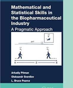 Mathematical and Statistical Skills in the Biopharmaceutical Industry By Arkadiy Pitman