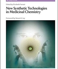New Synthetic Technologies in Medicinal Chemistry By Elizabeth Farrant