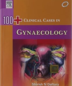 100+ Clinical Cases in Gynaecology By Shirish N Daftary