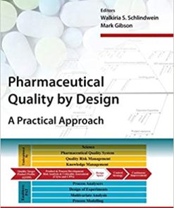Pharmaceutical Quality by Design: A Practical Approach By Walkiria S. Schlindwein