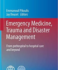 Emergency Medicine Trauma and Disaster Management From Prehospital to Hospital Care and Beyond