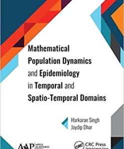 Mathematical Population Dynamics and Epidemiology in Temporal and Spatio Temporal Domains