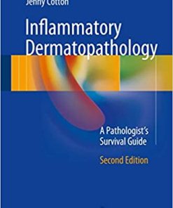 Inflammatory Dermatopathology A Pathologists Survival Guide 2nd Edition