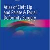 Atlas of Cleft Lip and Palate & Facial Deformity Surgery