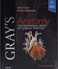 Gray’s Anatomy The Anatomical Basis of Clinical Practice 42nd Edition