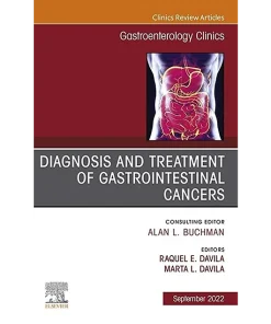 Diagnosis and Treatment of Gastrointestinal Cancers An Issue of Gastroenterology Clinics of North America