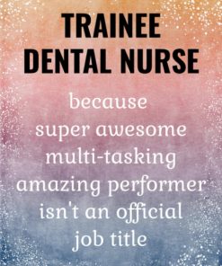 Trainee Dental Nurse Funny Journal. Trainee Dental Nurse Gifts
