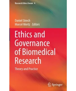Ethics and Governance of Biomedical Research Theory and Practice