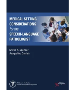 Medical Setting Considerations for the Speech-Language Pathologist