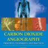 Carbon Dioxide Angiography Principles Techniques and Practices