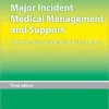 Major Incident Medical Management and Support The Practical Approach at the Scene 3rd Edition