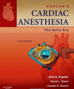 Kaplans Cardiac Anesthesia The Echo Era 6th Edition
