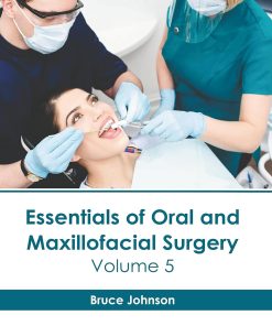 Essentials of Oral and Maxillofacial Surgery Volume 5
