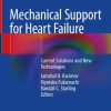 Mechanical Support for Heart Failure Current Solutions and New Technologies