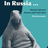 Meanwhile in Russia Russian Internet Memes and Viral Video