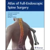 Atlas of Full-Endoscopic Spine Surgery