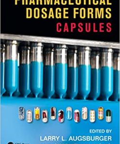 Pharmaceutical Dosage Forms: Capsules By Larry L. Augsburger