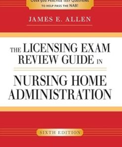 The Licensing Exam Review Guide to Nursing Home Administration