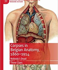 Corpses in Belgian Anatomy 1860 1914 Nobodys Dead