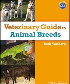 Veterinary Guide to Animal Breeds By Beth Vanhorn