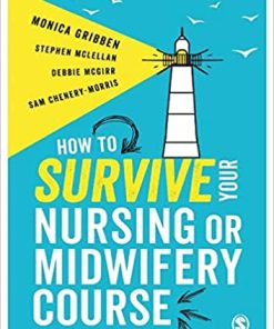 How to Survive your Nursing or Midwifery Course By Monica Gribben