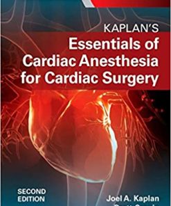 Kaplans Essentials of Cardiac Anesthesia for Cardiac Surgery 2nd Ed