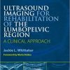 Ultrasound Imaging for Rehabilitation of the Lumbopelvic Region A Clinical Approach