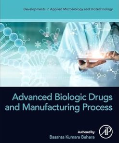 Advanced Biologic Drugs and Manufacturing Process