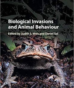 Biological Invasions and Animal Behaviour By Judith S. Weis