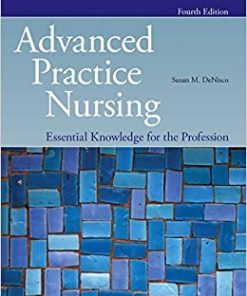 Advanced Practice Nursing: Essential Knowledge for the Profession: Essential Knowledge for the Profession 4th Edition