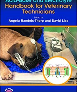 Acid–Base and Electrolyte Handbook for Veterinary Technicians By Angela Randels–Thorp
