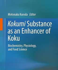 Kokumi Substance as an Enhancer of Koku Biochemistry Physiology and Food Science