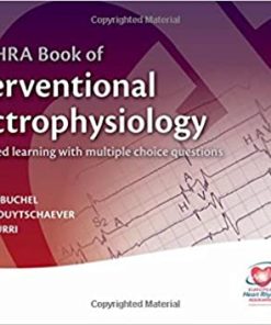 The EHRA Book of Interventional Electrophysiology Case Based Learning With Multiple Choice Questions