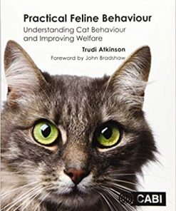 Practical Feline Behaviour: Understanding Cat Behaviour and Improving Welfare