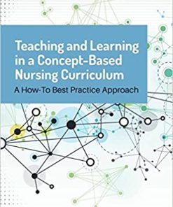 Teaching And Learning In A Concept-Based Nursing Curriculum By Donna Ignatavicius