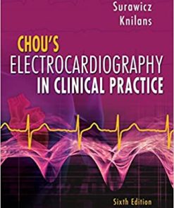Chous Electrocardiography in Clinical Practice Adult and Pediatric 6th Ed