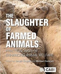 The Slaughter of Farmed Animals: Practical Ways of Enhancing Animal Welfare