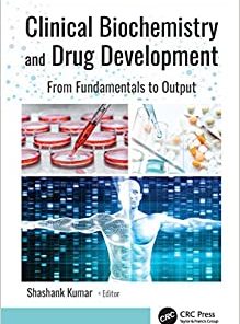 Clinical Biochemistry and Drug Development: From Fundamentals to Output By Shashank Kumar